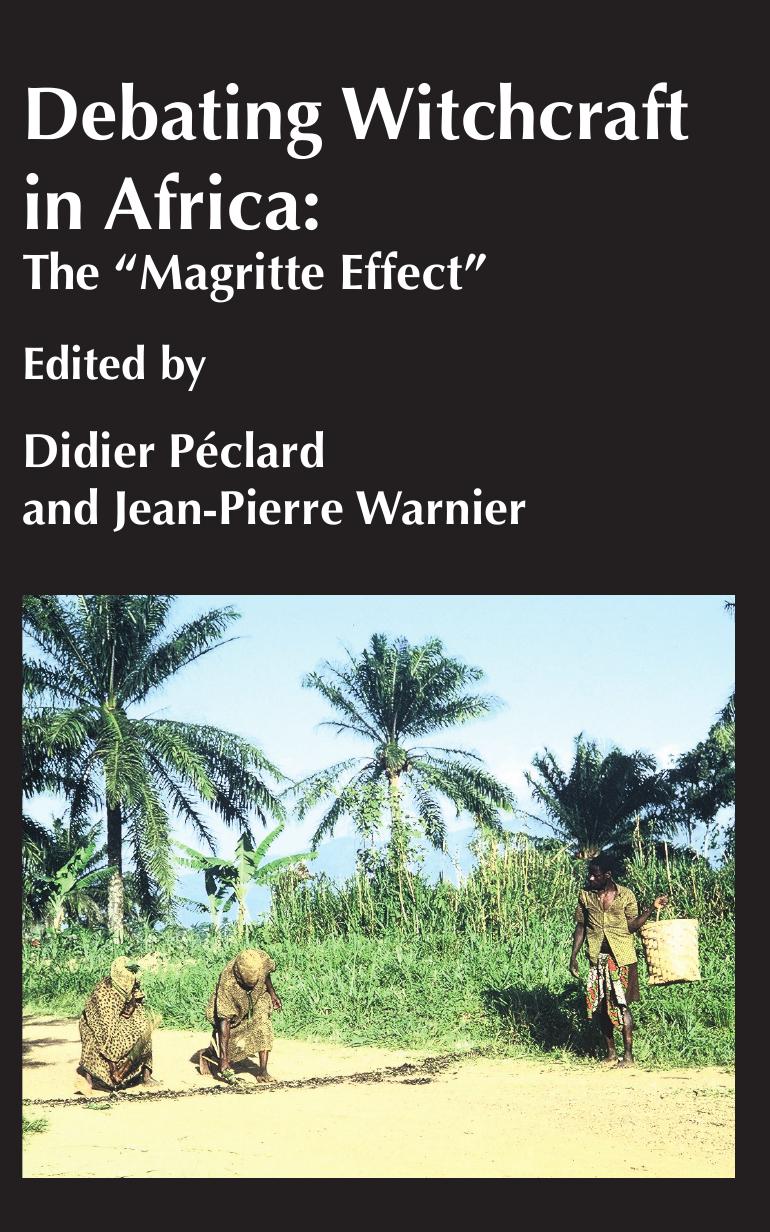 Debating Witchcraft in Africa: The Magritte Effect by Didier Péclard