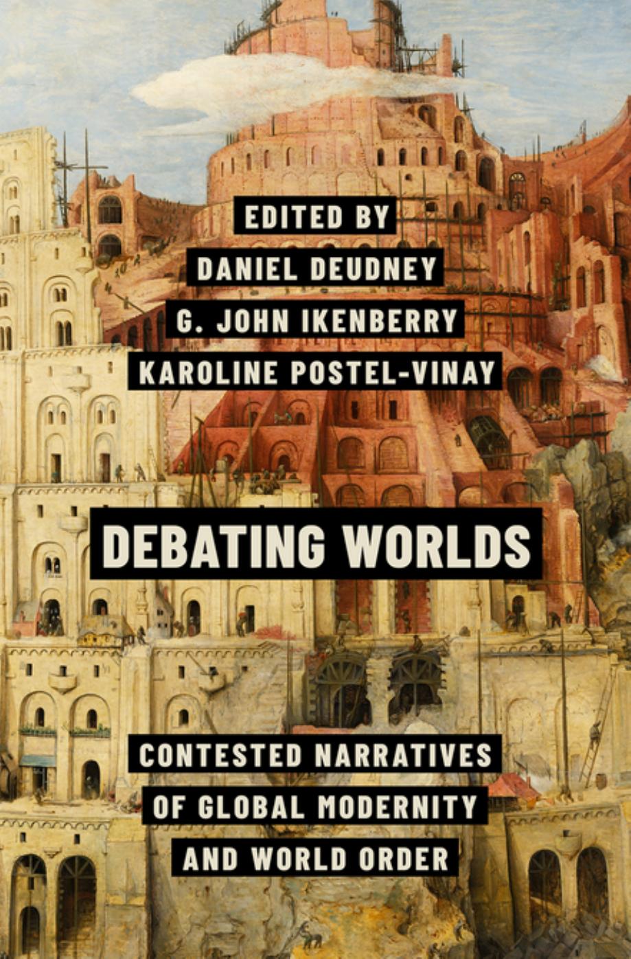 Debating Worlds by Daniel Deudney;G. John Ikenberry;Karoline Postel-Vinay;