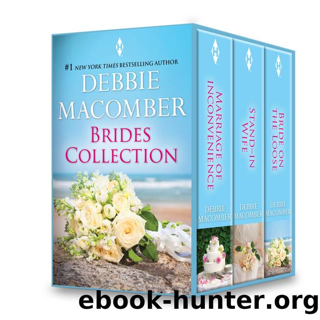 Debbie Macomber Brides Collection: Marriage of Inconvenience\Stand-In Wife\Bride on the Loose by Debbie Macomber