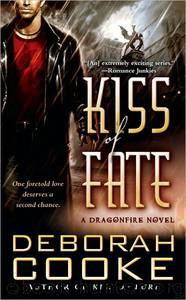 Deborah Cooke - Dragonfire 03 by Kiss of Fate