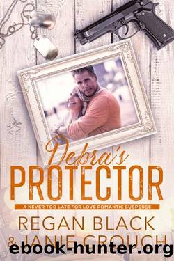Debra's Protector (Never Too Late For Love Romantic Suspense Collection 2) by Janie Crouch & Regan Black