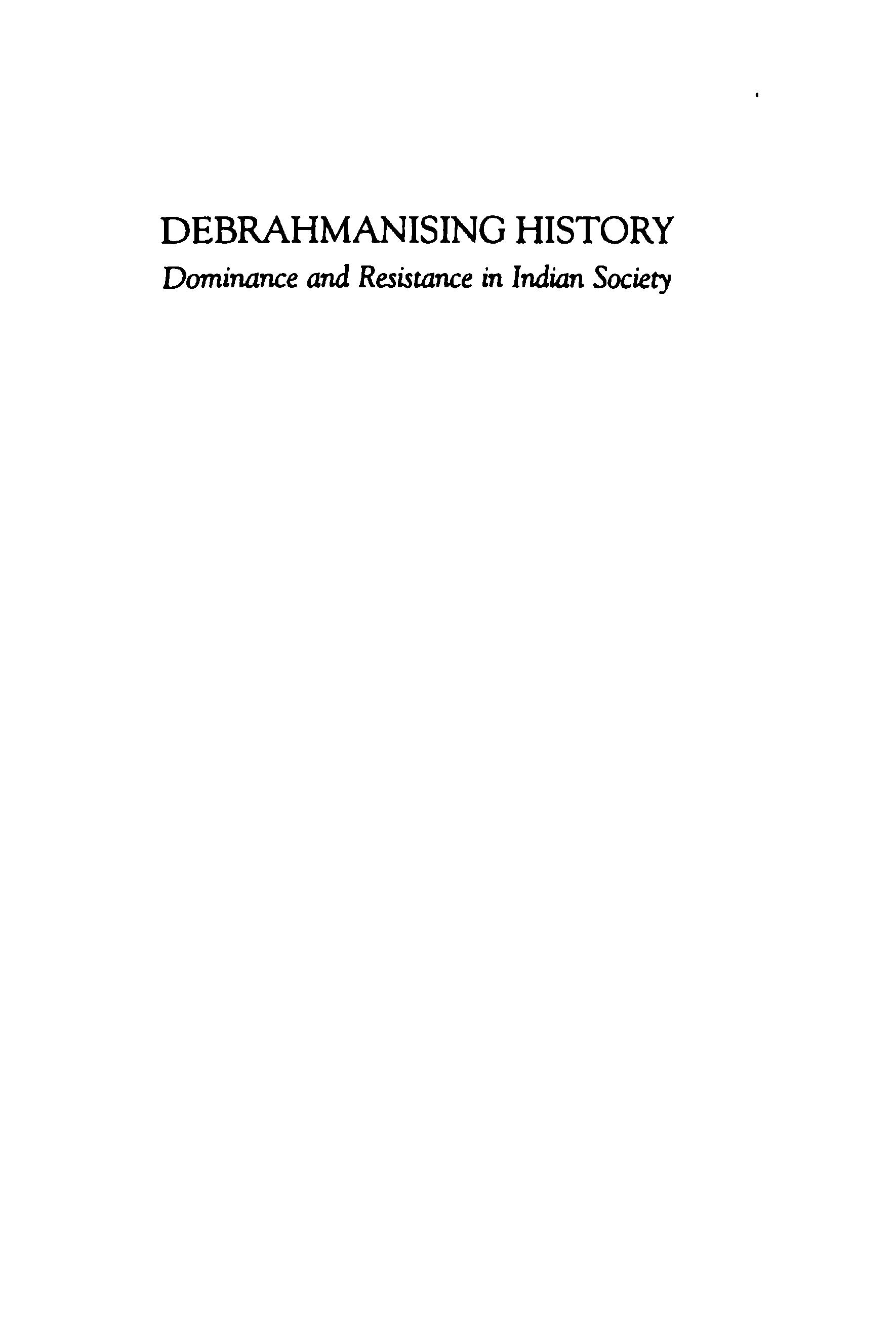 Debrahmanising History - Dominance and Resistance in Indian Society by Braj Ranjan Mani
