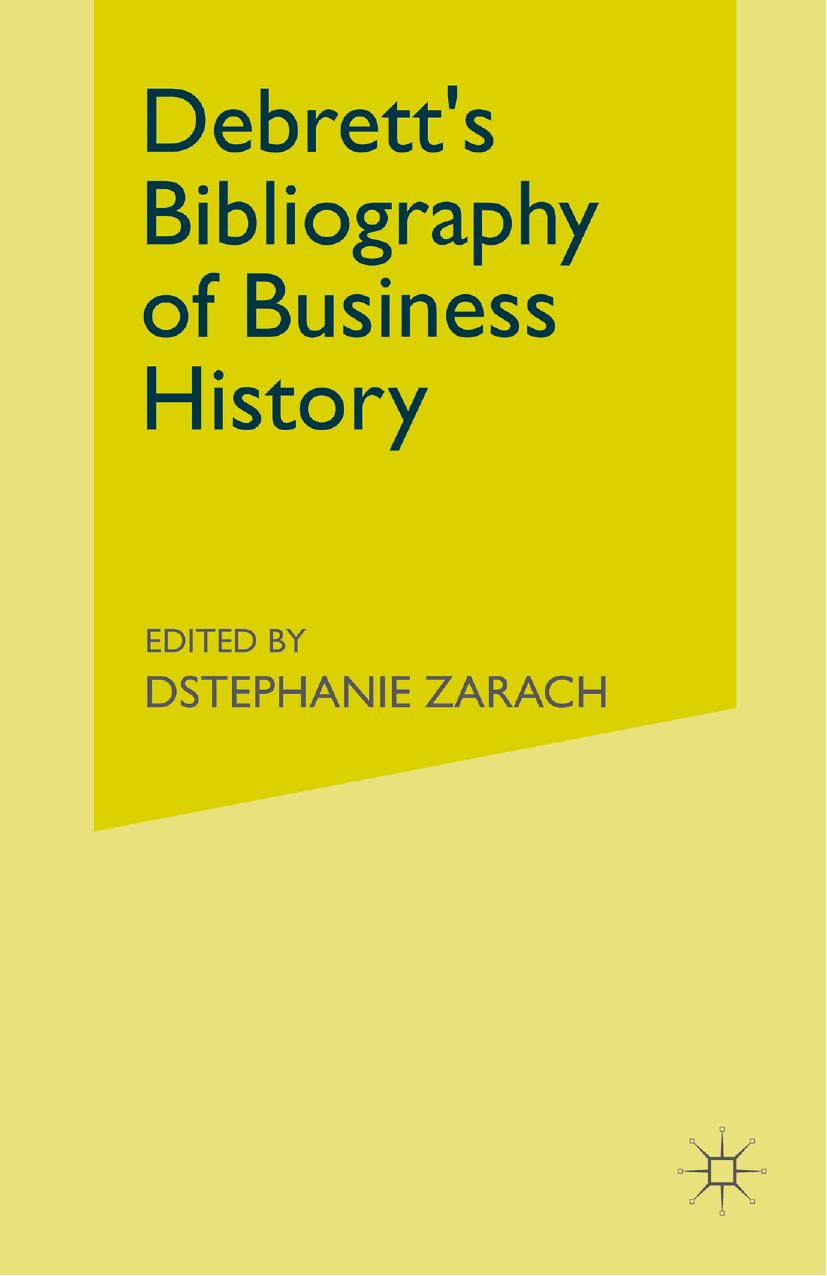 Debrettâs Bibliography of Business History by Stephanie Zarach (eds.)