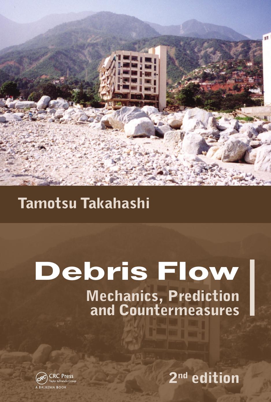 Debris Flow: Mechanics, Prediction and Countermeasures, 2nd edition (Repost) by Unknow