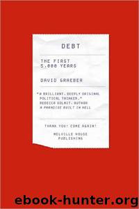Debt: The First 5,000 Years by David Graeber
