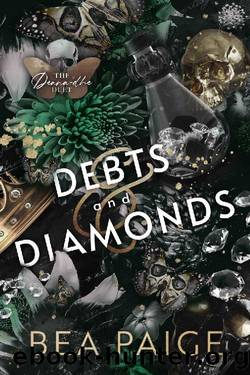 Debts and Diamonds: A Dark Reverse Harem Romance (The Deana-Dhe Duet Book 1) by Bea Paige