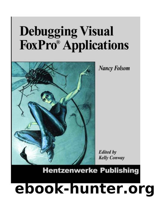Debugging Visual FoxPro Applications by Nancy Folsom; Kelly Conway; Mike Stewart