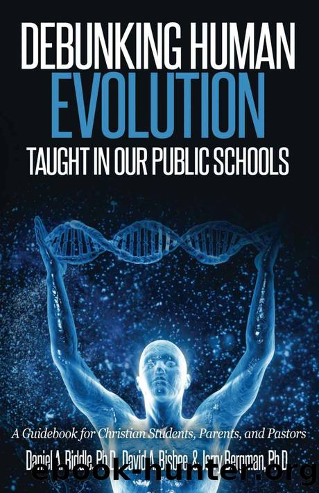 Debunking Human Evolution Taught in Our Public Schools by Biddle Daniel & Bisbee David & Bergman Jerry