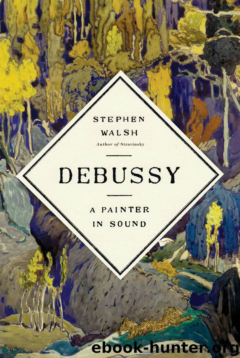 Debussy by Stephen Walsh