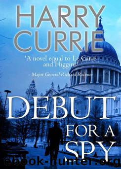 Debut for a Spy by Harry Currie