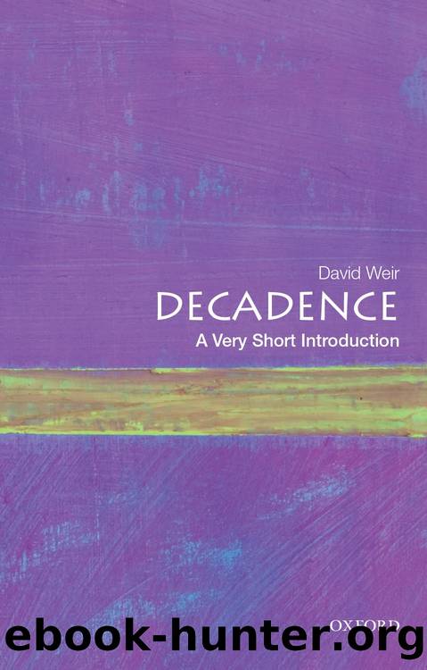 Decadence: A Very Short Introduction by David Weir