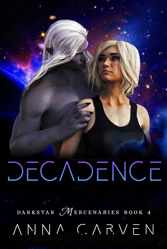Decadence: Darkstar Mercenaries Book 4 by Carven Anna