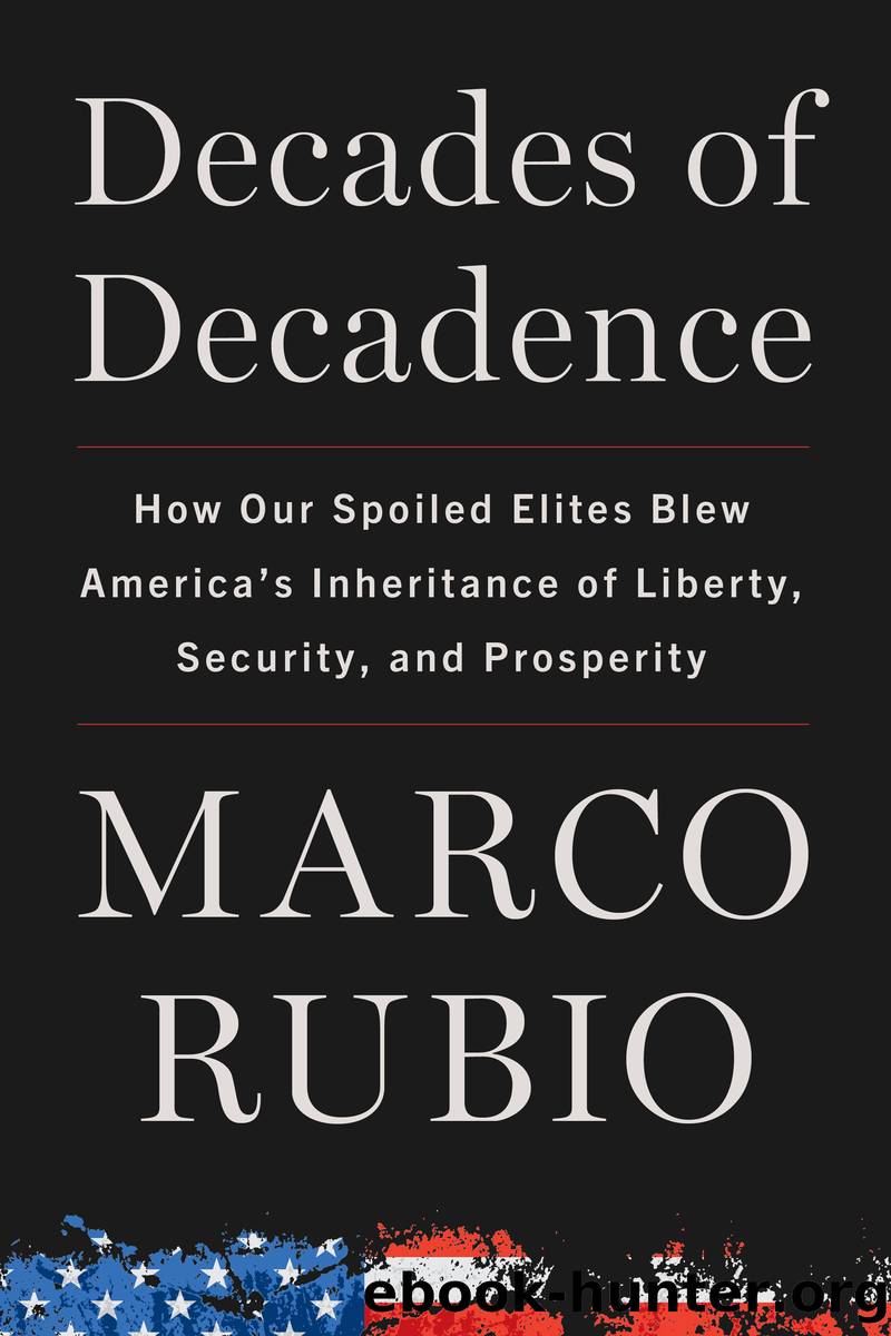 Decades of Decadence by Marco Rubio