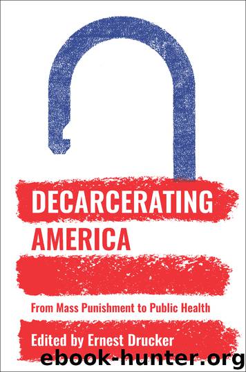 Decarcerating America by Ernest Drucker