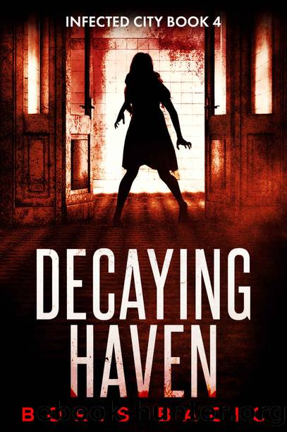 Decaying Haven (Infected City Book 4) by Boris Bacic