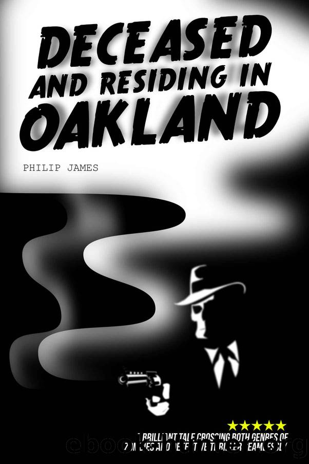 Deceased and Residing in Oakland by Philip James