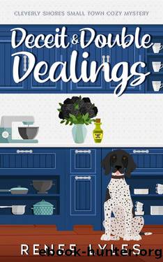 Deceit & Double Dealings: Cleverly Shores Small Town Cozy Mystery by Renee Lyles