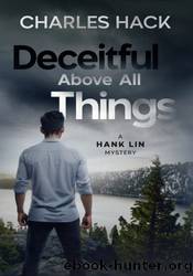 Deceitful Above All Things by Charles Hack