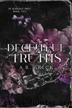 Deceitful Truths: (Blackridge Prep Book 2) by A.R. Breck