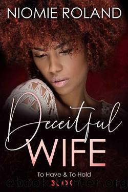 Deceitful Wife (To Have & To Hold Book 1) by Niomie Roland