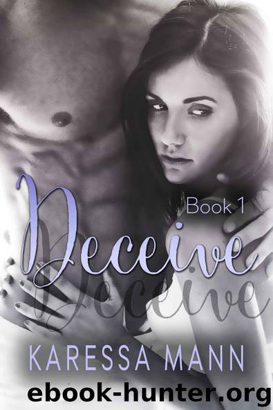 Deceive (Book 1 in the Deceive series) by Karessa Mann