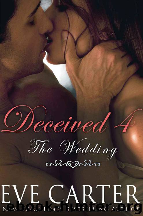 Deceived 4 - The Wedding by Carter Eve
