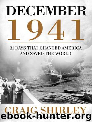 December 1941: 31 Days That Changed America and Saved the World by Craig Shirley