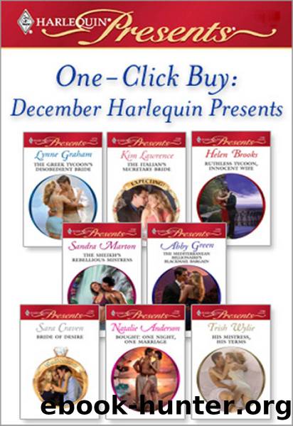 December Harlequin Presents: The Greek Tycoon's Disobedient Bride\The Italian's Secretary Bride\Ruthless Tycoon, Innocent Wife\The Sheikh's Rebellious Mistress\The Mediterranean Bi by Lynne Graham