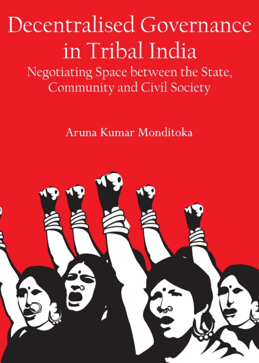 Decentralised Governance in Tribal India by Aruna Kumar Monditoka
