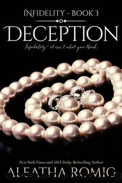 Deception (Infidelity #3) by Aleatha Romig