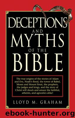 Deceptions and Myths of the Bible by Graham Lloyd M.;