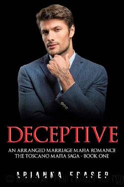 Deceptive - An Arranged Marriage Mafia Romance: The Toscano Mafia Saga - Book One by Arianna Fraser