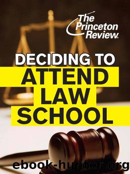Deciding to Attend Law School by Princeton Review