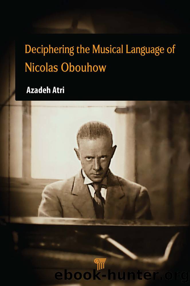 Deciphering the Musical Language of Nicolas Obouhow First Edition by Azadeh Atri