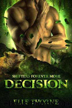 Decision (Shifters Forever More Book 2) by Elle Thorne