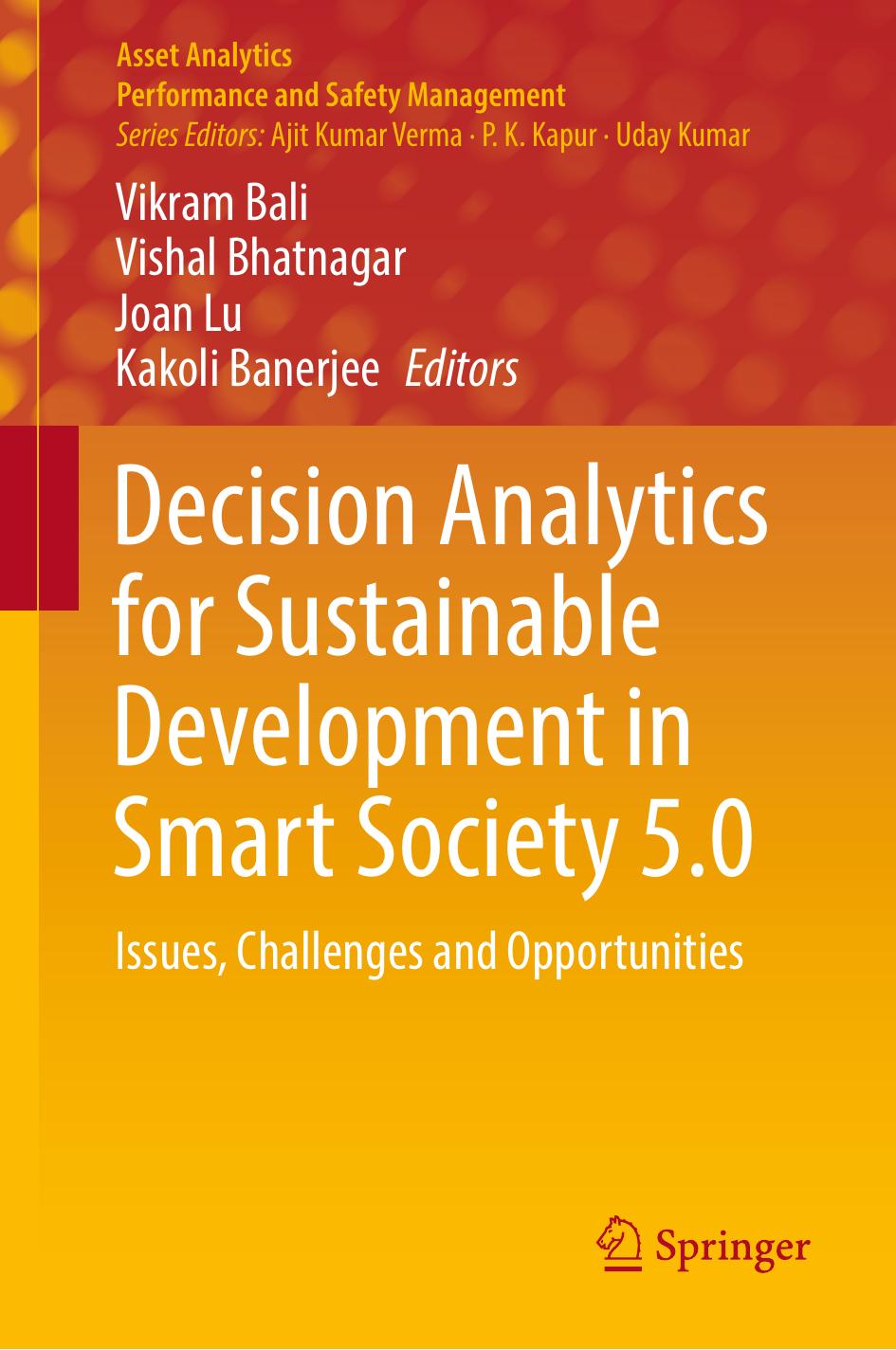 Decision Analytics for Sustainable Development in Smart Society 5.0: Issues, Challenges and Opportunities by Vikram Bali Vishal Bhatnagar Joan Lu Kakoli Banerjee