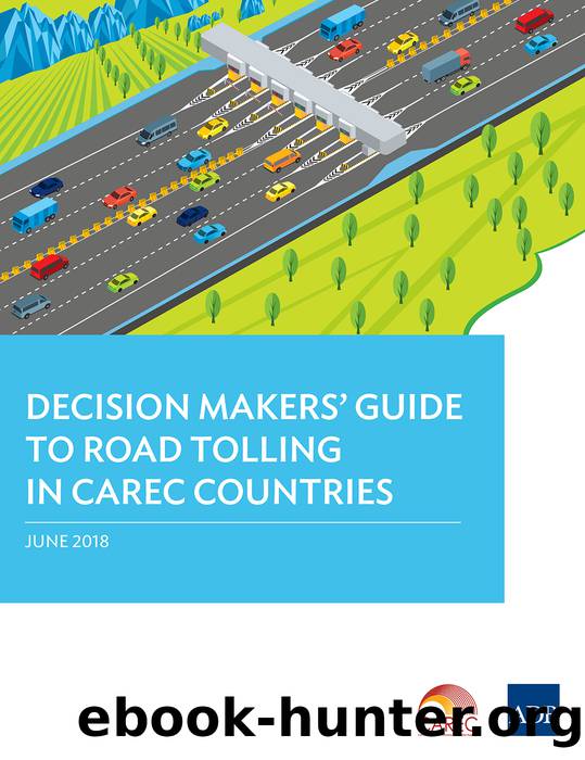 Decision Makers' Guide to Road Tolling in CAREC Countries by Asian Development Bank;