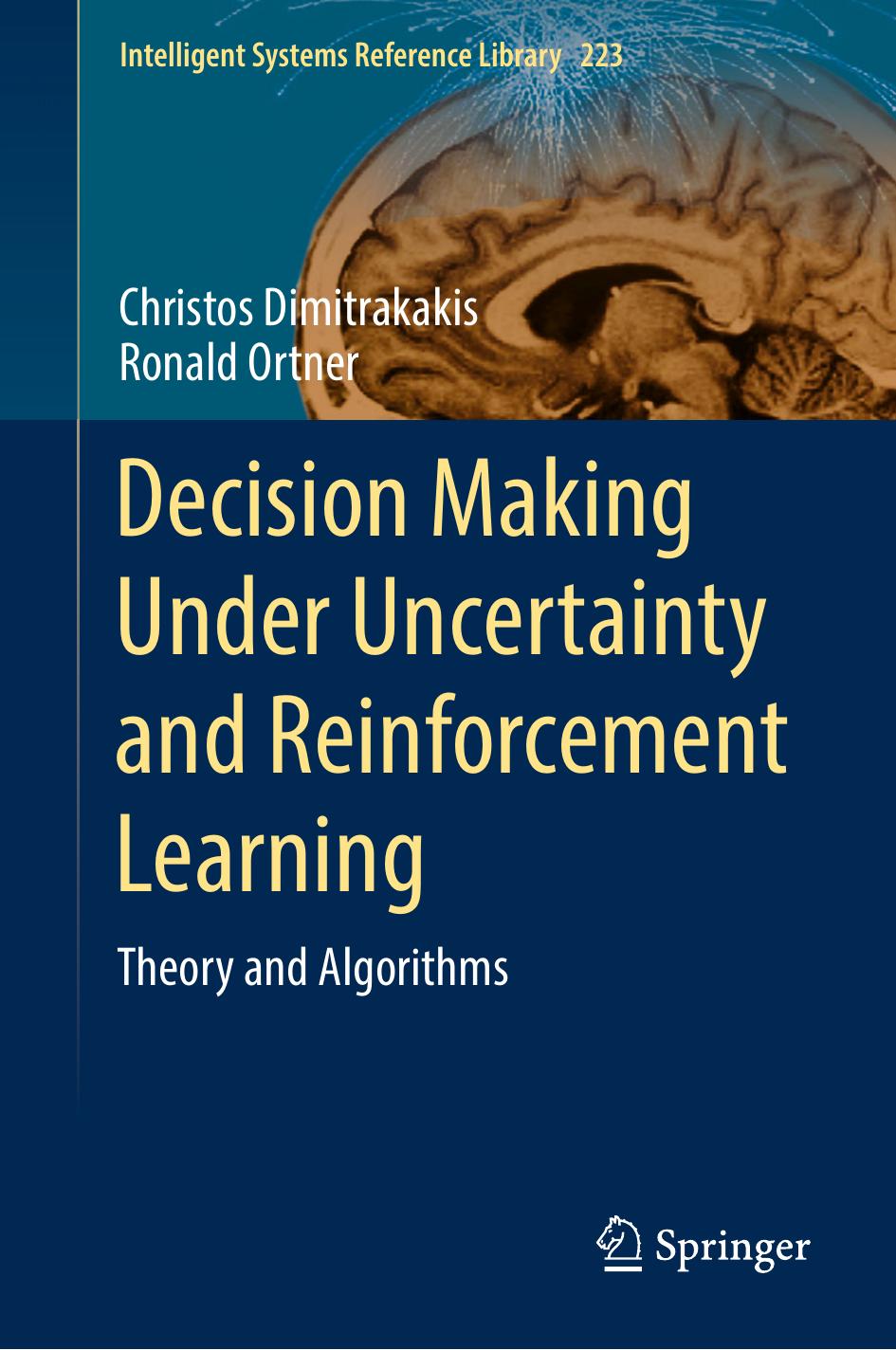 Decision Making Under Uncertainty and Reinforcement Learning: Theory and Algorithms by Christos Dimitrakakis Ronald Ortner