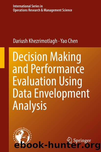 Decision Making and Performance Evaluation Using Data Envelopment Analysis by Dariush Khezrimotlagh & Yao Chen
