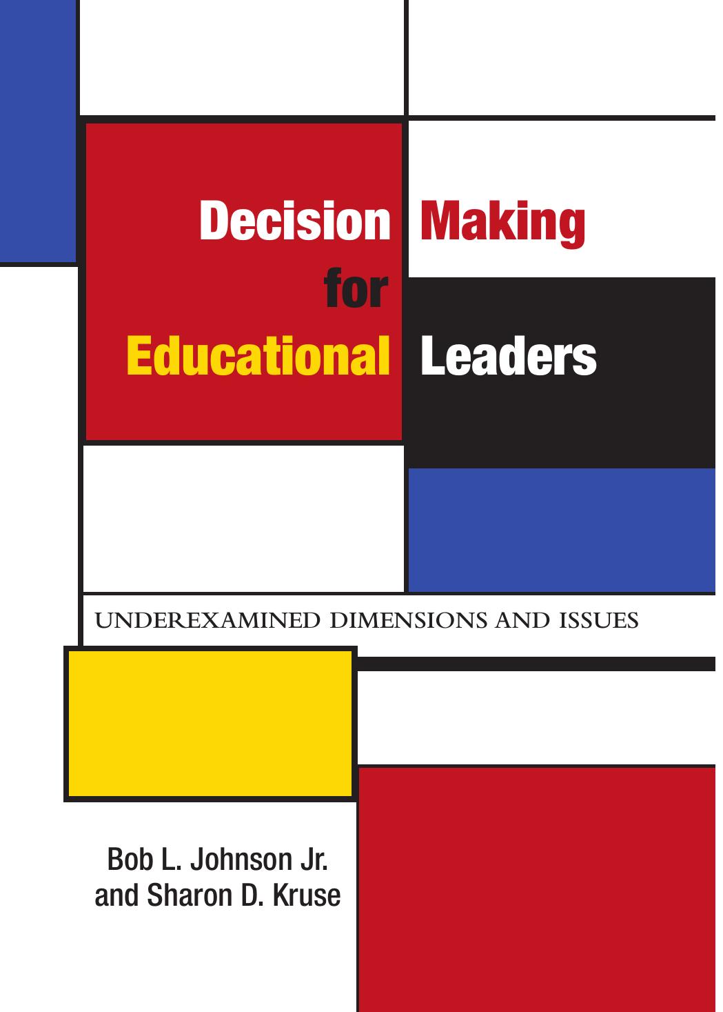 Decision Making for Educational Leaders: Underexamined Dimensions and Issues (S U N Y Series, Educational Leadership) by Bob L. Jr. Johnson Sharon D. Kruse