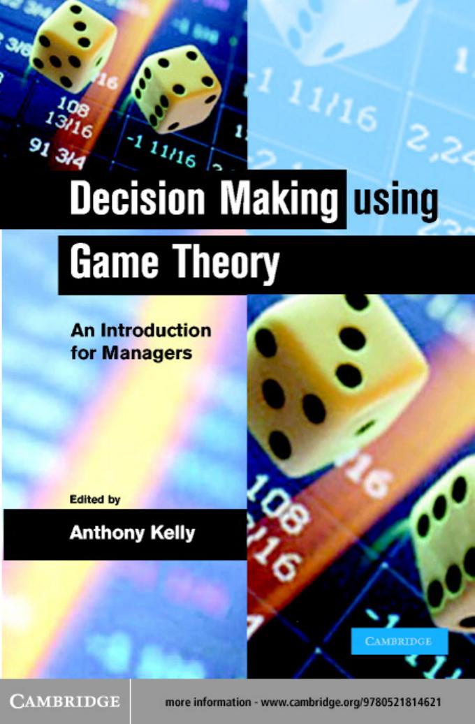 Decision Making using Game Theory: An introduction for managers by Anthony Kelly