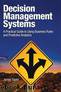 Decision Management Systems: A Practical Guide to Using Business Rules and Predictive Analytics by Taylor James