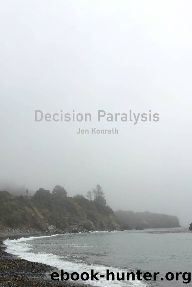 Decision Paralysis by Konrath Jon