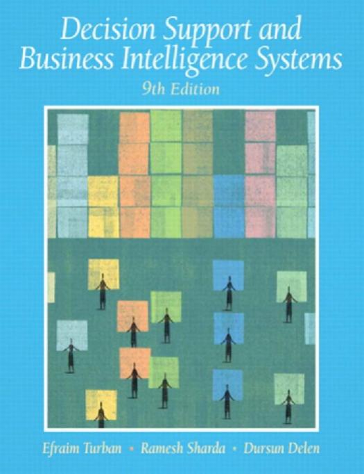 Decision Support And Business Intelligence Systems by Dursun Delen Efraim Turban Ramesh Sharda