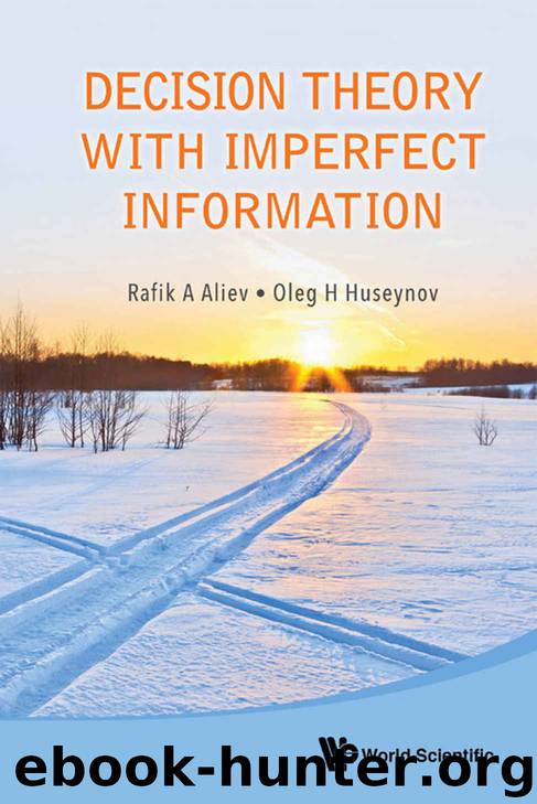 Decision Theory with Imperfect Information by Rafik A Aliev & Oleg H Huseynov