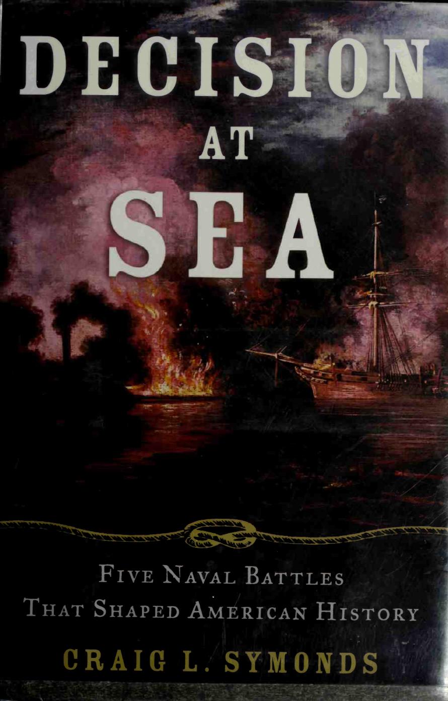 Decision at Sea: Five Naval Battles That Shaped American History by Craig L. Symonds