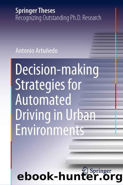 Decision-making Strategies for Automated Driving in Urban Environments by Antonio Artuñedo