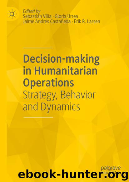 Decision-making in Humanitarian Operations by Sebastián Villa & Gloria Urrea & Jaime Andrés Castañeda & Erik R. Larsen