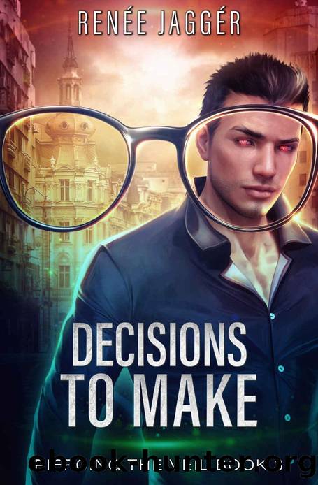Decisions To Make (Piercing the Veil Book 3) by Renée Jaggér & Michael Anderle
