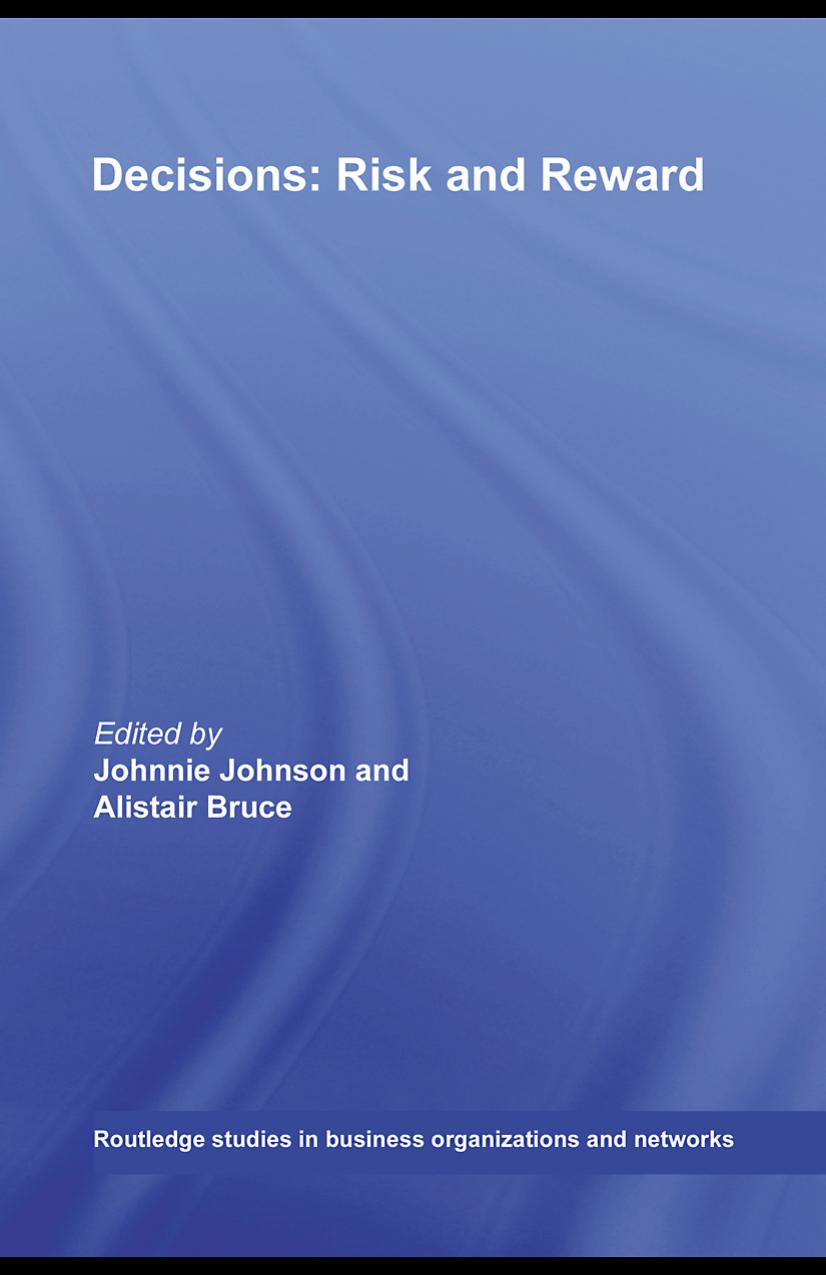 Decisions, Risk and Reward (Routledge Studies in Business Organizations and Networks) by Johnnie Johnson